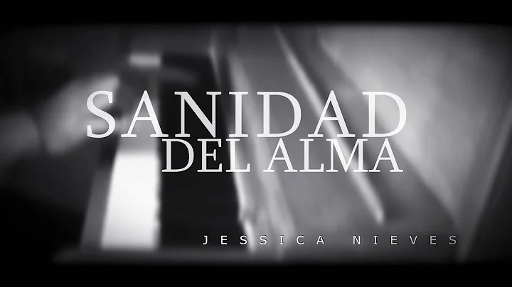 Jessica Nieves  "Sanidad Del Alma" (Video oficial)