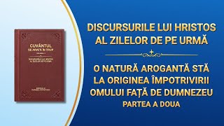 Cuvântul lui Dumnezeu „O natură arogantă stă la originea împotrivirii omului față de Dumnezeu” Partea a doua