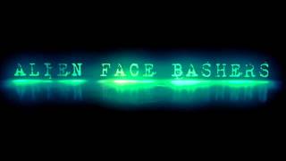 Alien Face Bashers Teaser
