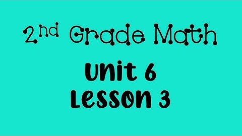 Unit 6, Lesson 3 Math
