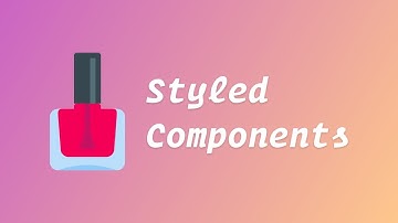 How to Use Styled Components in React Applications