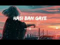 Hasi - Female Version Slowed & Reverb Mp3 Song