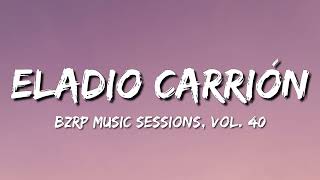 Eladio Carrión || BZRP Music Sessions #40 (Letra/Lyrics)