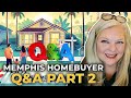 Part 2: 10 More Essential Questions HOMEBUYERS Have In Memphis Tennessee | Memphis TN Real Estate