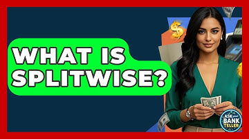 What Is Splitwise? - Ask Your Bank Teller