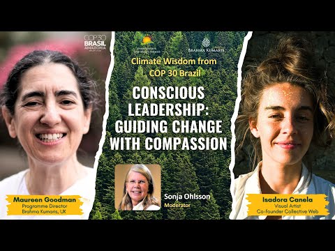 Ep 3 - Conscious Leadership | Maureen Goodman, Isadora Canela | Climate Wisdom from COP30 Brazil