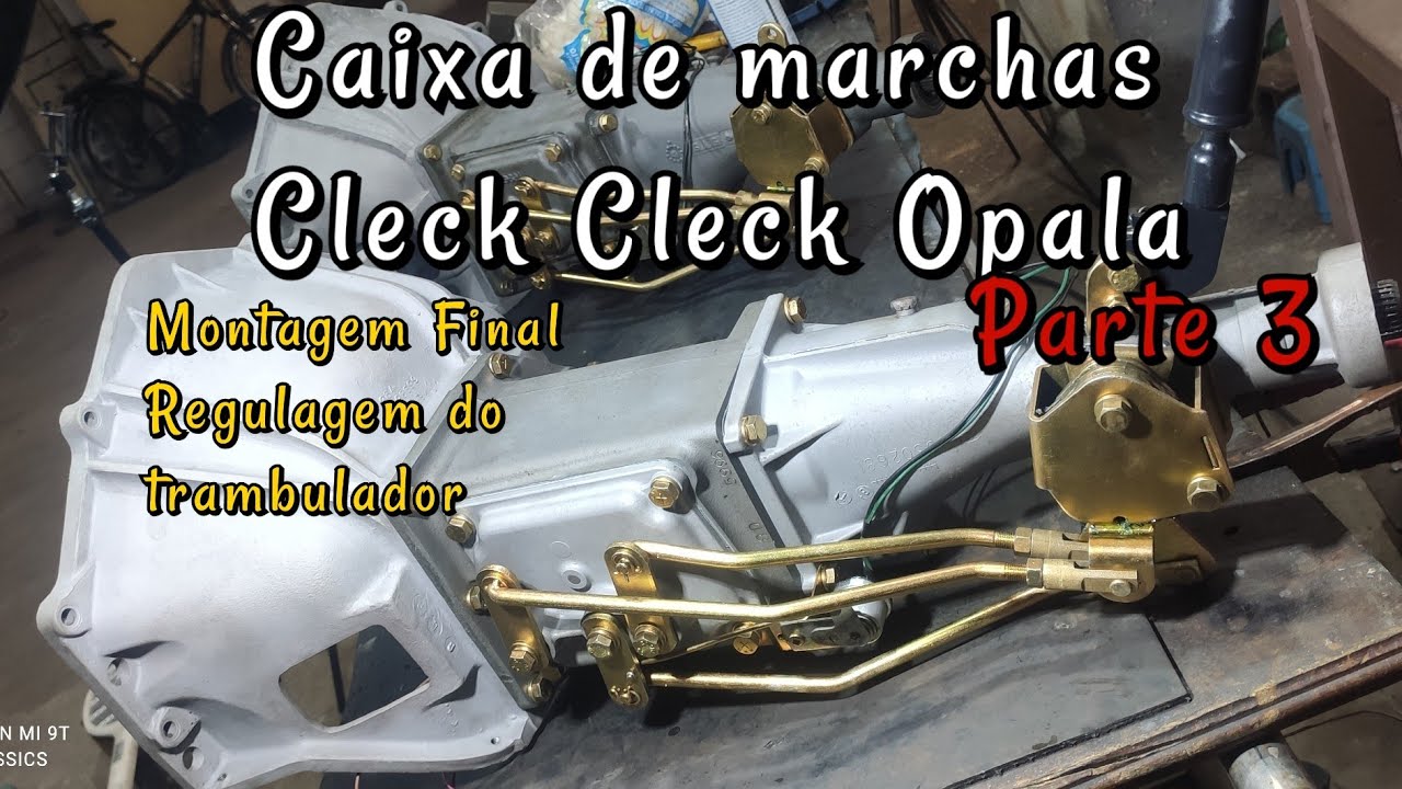Câmbio/Caixa de marcha Cleck Cleck Opala e Caravan Parte  3/Restauração/Montagem Final/ Trambulador
