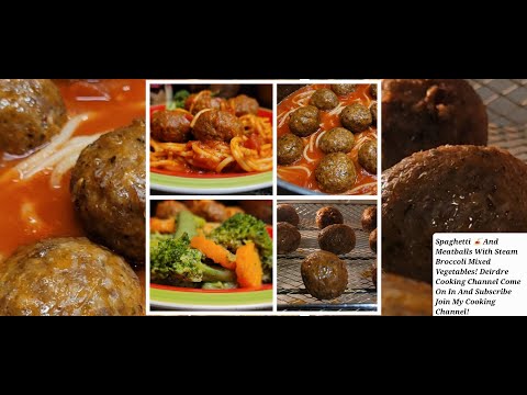 SPAGHETTI ������AND MEATBALLS WITH STEAM BRICCOLI MIXED VEGETABLES! #deirdreclemons #