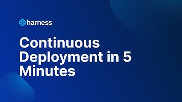 Harness Continuous Deployment (CD) in 5 Minutes