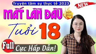 Radio Đọc truyện thầm kín đêm khuya: Mất Lần Đầu Tuổi 18 - Cả xóm nghe xong gật đầu khen hay 2023