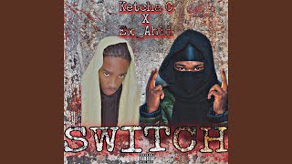 Switch (feat. Ketcha Cee & Ex_ahli)