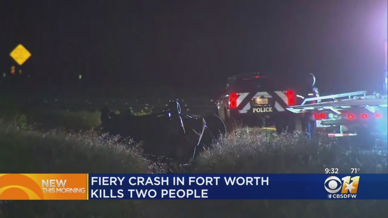 2 Dead After Fiery Crash In Fort Worth - YouTube