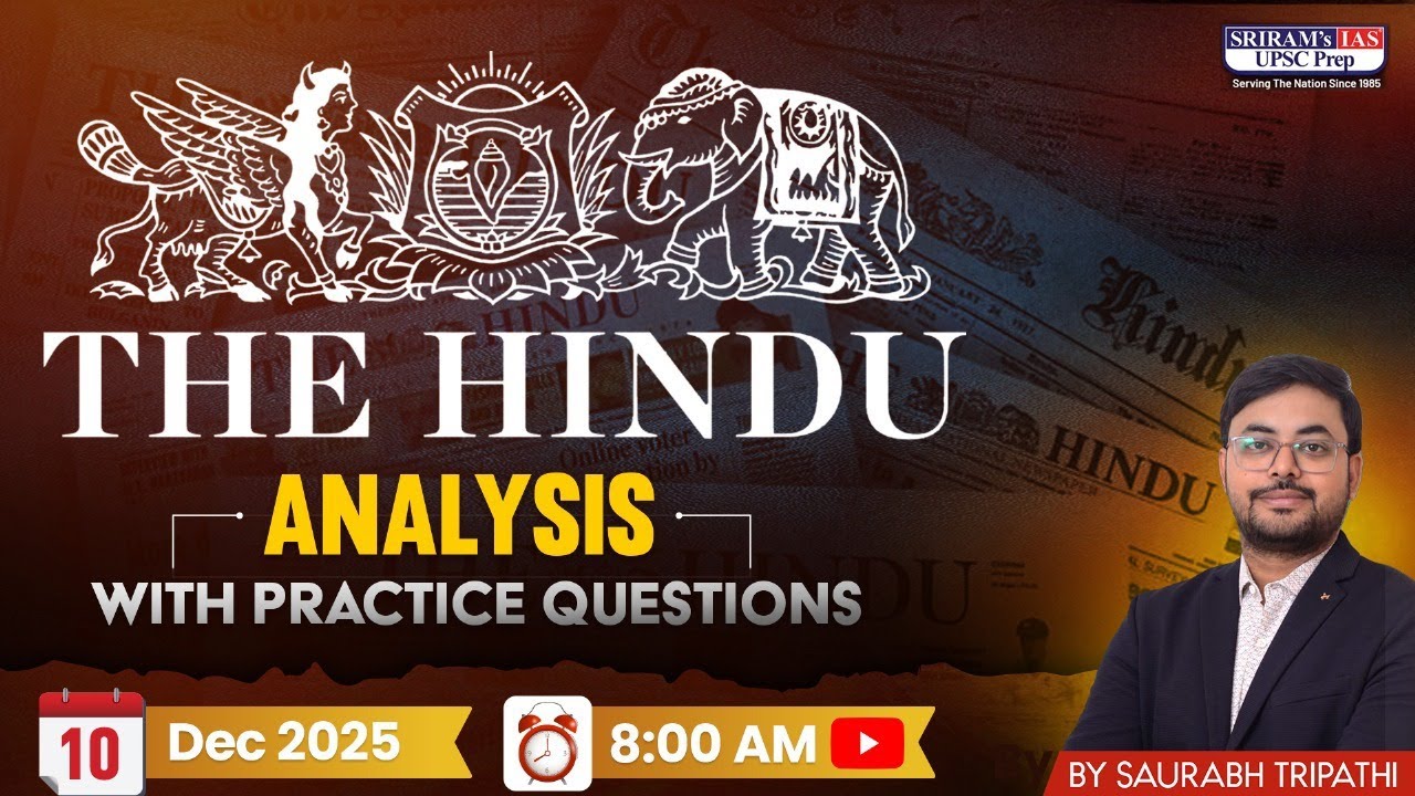 The Hindu Analysis | 10th Dec 2025 | The Hindu Newspaper Today Analysis ...
