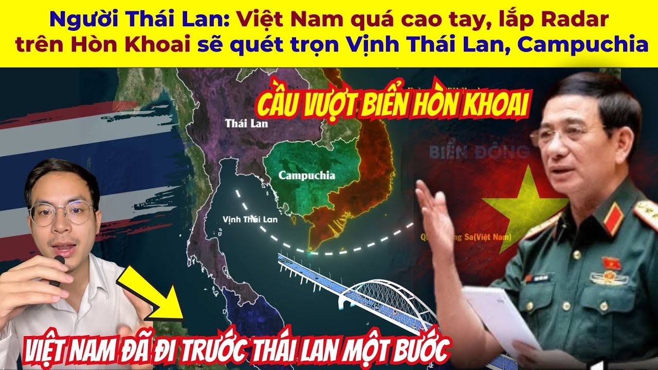 Người Thái Lan: Việt Nam quá cao tay, lắp Radar trên Hòn Khoai sẽ quét trọn Vịnh Thái Lan, Campuchia