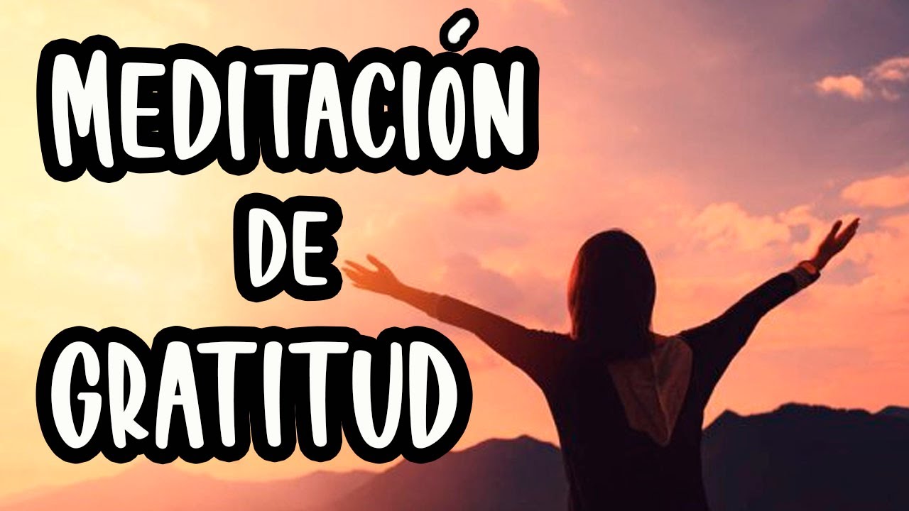 MEDITACIÓN de GRATITUD || El PODER del AGRADECIMIENTO|| - YouTube
