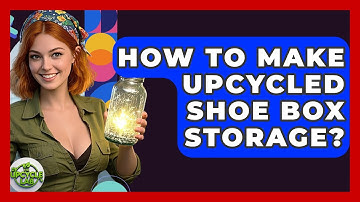 How To Make Upcycled Shoe Box Storage? - The Upcycle Lab