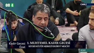 ON4 TV / 20.04.2022 / CANLI / MUHTEMEL KADİR GECELERİ 1. GÜN / CEVŞEN-İ KEBİR DUASI