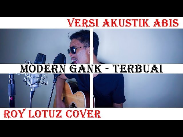 Modern Gank - Terbuai (Cover by Roy LoTuZ) class=