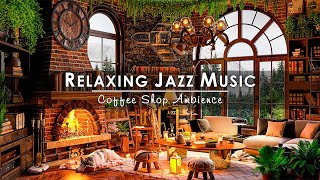 Relaxing Jazz Music with Cozy Coffee Shop Ambience ☕ Soft Instrumental Jazz for all Your Activities