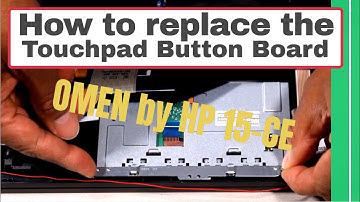 How to replace the Touchpad Button Board for OMEN by HP 15-ce Series Gaming Laptop