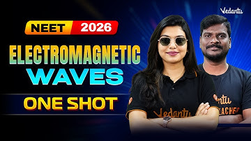 Electromagnetic Waves | One Shot | NEET 2026 Physics | Vijay Sir