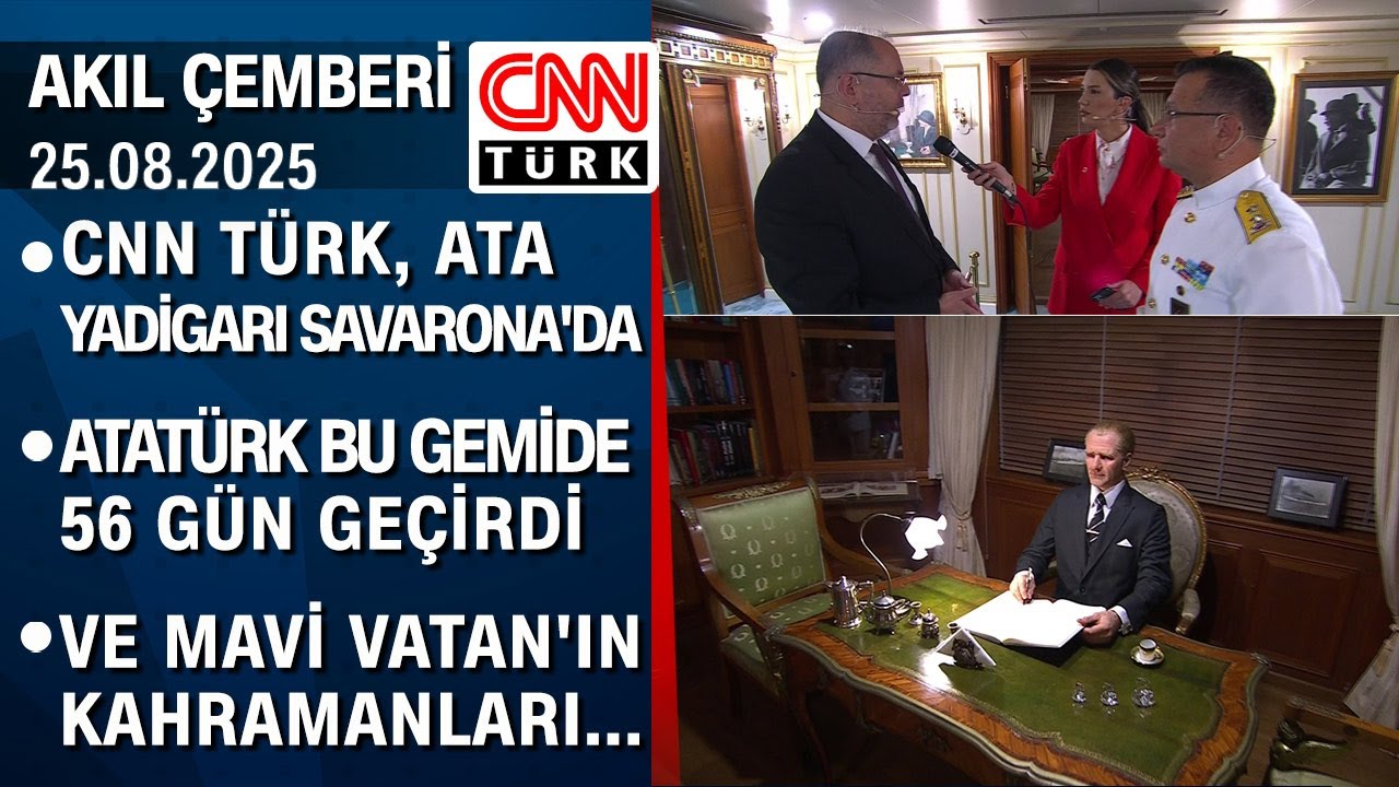 Akıl Çemberi, Atatürk'ün manevi mirası Savarona’dan özel yayınla ekrana geldi - 25.08.2025 Pazartesi