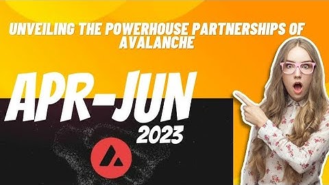 Unveiling the Powerhouse Partnerships of Avalanche in Q2 2023: A Game-Changer for Crypto!