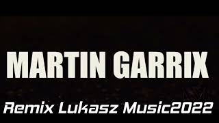 Martin Garrix Animals Remix 2.0 / Lukasz Music2022