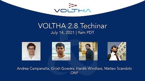 VOLTHA v2.8 Techinar July 14, 2021