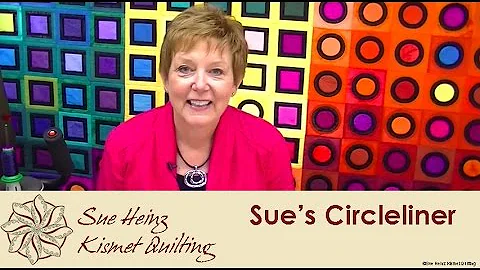 Sue's Circleliner - Sue Heinz, Kismet Quilting