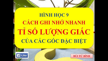 [HÌNH 9| CÁCH GHI NHỚ NHANH NHẤT TỈ SỐ LƯỢNG GIÁC CỦA CÁC GÓC ĐẶC BIỆT || HÌNH HỌC 9