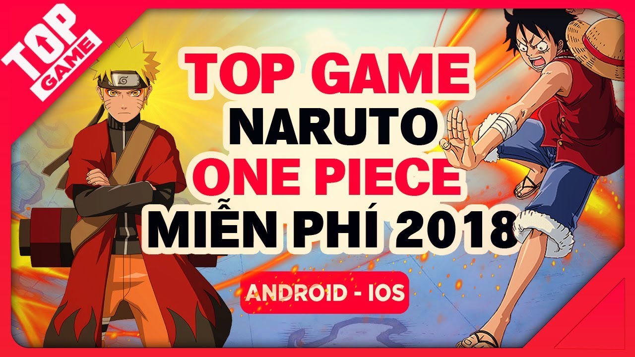 [Topgame] Top game mobile Naruto, One Piece miễn phí hay nhất 2018