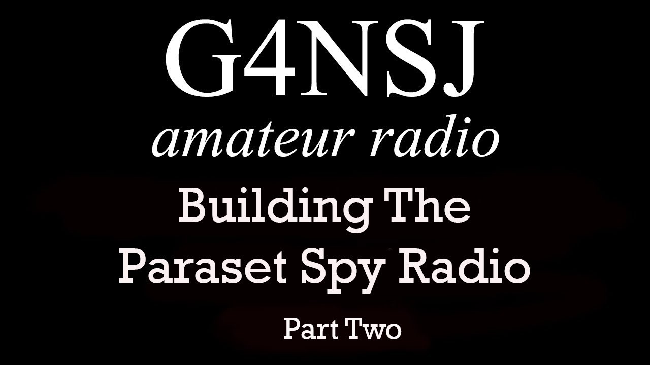 G4NSJ — Создание копии шпионского радио Paraset — часть вторая