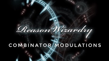 Reason Wizardry - Combinator Modulations