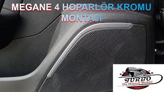 Renault Megane 4 Hoparlör Kromu Montajı
