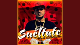 Sueltate (La Voz del Barrio)