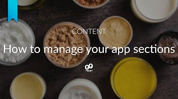 How to manage your app sections | GoodBarber Classic Apps Tutorials