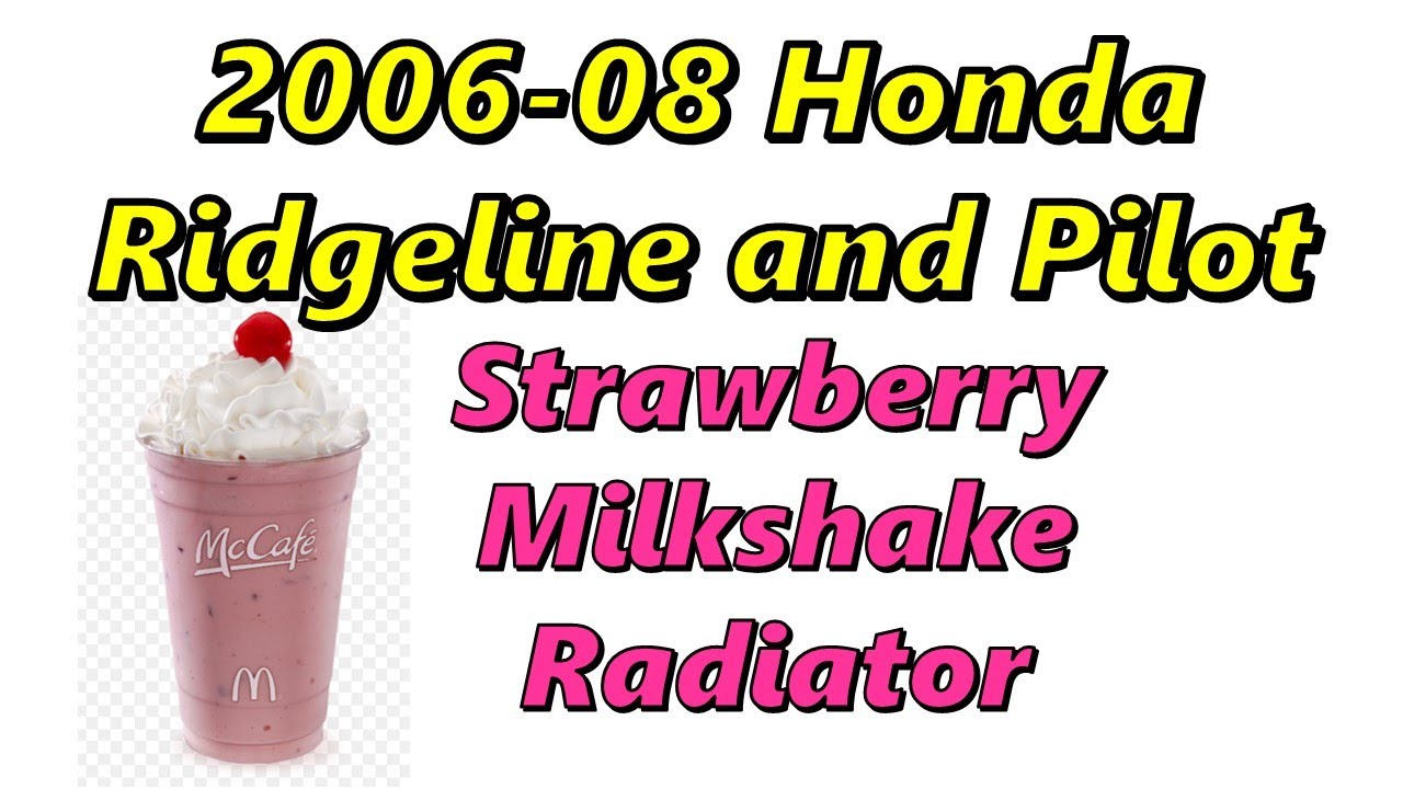 Honda 3.5 V6 Pilot Ridgeline Strawberry Milkshake Radiator Failure! How ...
