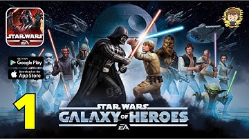 Star Wars: Galaxy of Heroes Gameplay Walkthrough - Part 1 (Android/iOS)