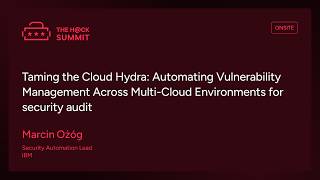 THS25 - Taming the Cloud Hydra: Automating Vulnerability Management - Marcin Ożóg