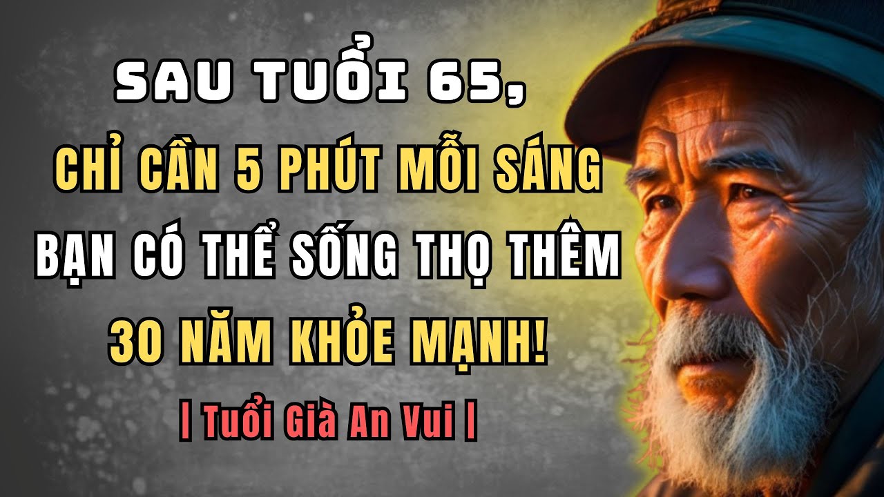 SAU 65 TUỔI, HÃY THỬ LÀM ĐIỀU NÀY VÀO BUỔI SÁNG – BẠN CÓ THỂ SỐNG THÊM 30 NĂM NỮA