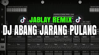 DJ ABANG JARANG PULANG AKU JARANG DI BELAI - DJ JABLAY REMIX TIKTOK