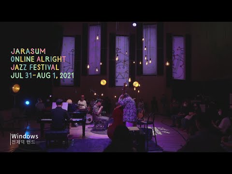 Jeon Jeduk Band - Windows | Jarasum Online Alright Jazz Festival 2021