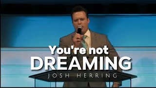 Josh Herring  YOU'RE NOT DREAMING