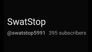 Swatstop Dies Way Too Many Subs Edition