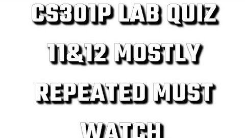 cs301p Lab quiz 11 &12 solution 2023 Last date 21st july