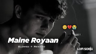 Maine Royaan - Tanveer Evan | Slowed  Reverb | LoFi Song 2023 Resimi