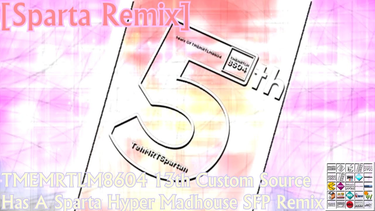 [Sparta Remix] TMEMRTLM8604 13th Custom Source Has A Sparta Hyper Madhouse SFP Remix