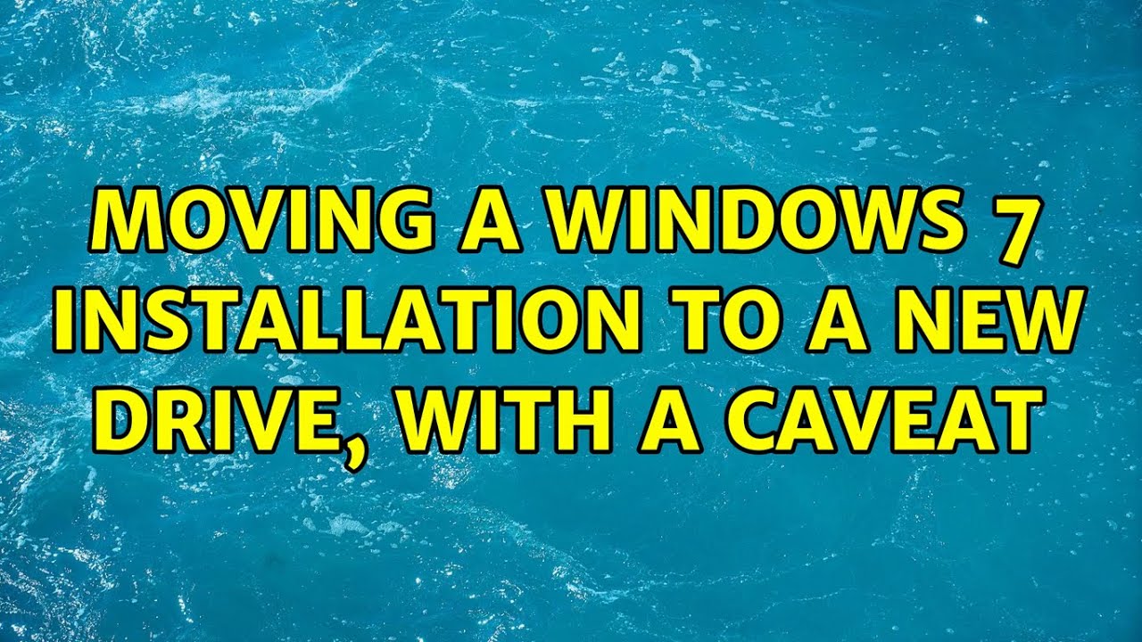 Moving A WIndows 7 Installation To A New Drive With A Caveat YouTube