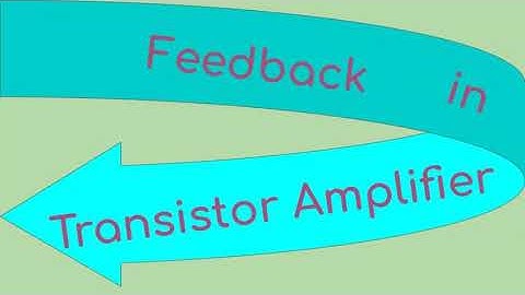 Session 1: Feedback in Transistor Amplifier